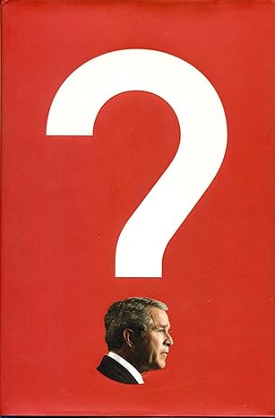 Bush on the Couch: Inside the Mind of the President