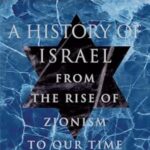 A History of Israel: From the Rise of Zionism to Our Time
