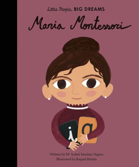 Maria Montessori (Little People, BIG DREAMS)