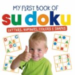 My First Book of Su Doku: Numbers, Letters, Colors & Shapes