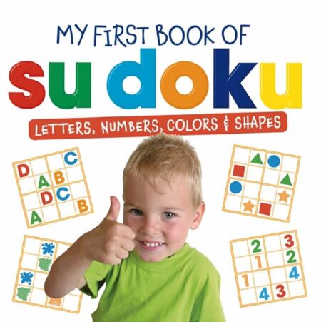 My First Book of Su Doku: Numbers, Letters, Colors & Shapes