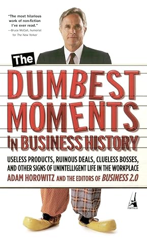 The Dumbest Moments In Business History