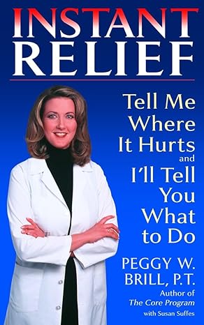 Instant Relief: Tell Me Where It Hurts and I’ll Tell You What to Do