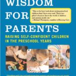 Practical Wisdom for Parents: Raising Self-Confident Children in the Preschool Years
