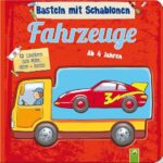 Basteln mit Schablonen - Fahrzeuge