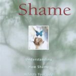 Letting Go of Shame: Understanding How Shame Affects Your Life