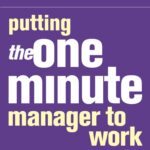 Putting the One Minute Manager to Work 