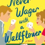 Never Wager with a Wallflower