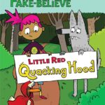 Little Red Quacking Hood: A Branches Book (Princess Pink and the Land of Fake-Believe #2)