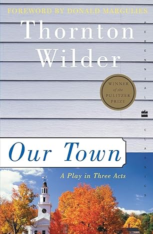 Our Town: A Play in Three Acts (Perennial Classics)