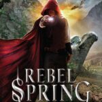 Rebel Spring: A Falling Kingdoms Novel