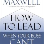 How to Lead When Your Boss Can't (or Won't)