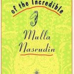 The Pleasantries of the Incredible Mulla Nasrudin