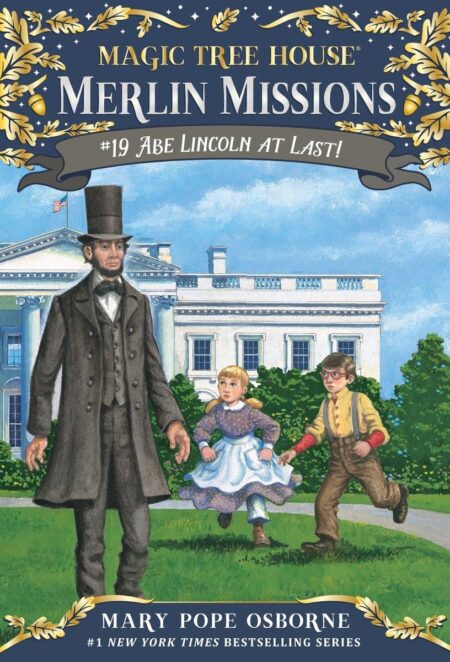 Abe Lincoln at Last! (Magic Tree House Merlin Mission)