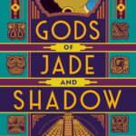 Gods of Jade and Shadow