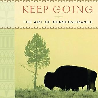 Keep Going: The Art of Perseverance