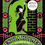 Enola Holmes: The Case of the Bizarre Bouquets (An Enola Holmes Mystery)
