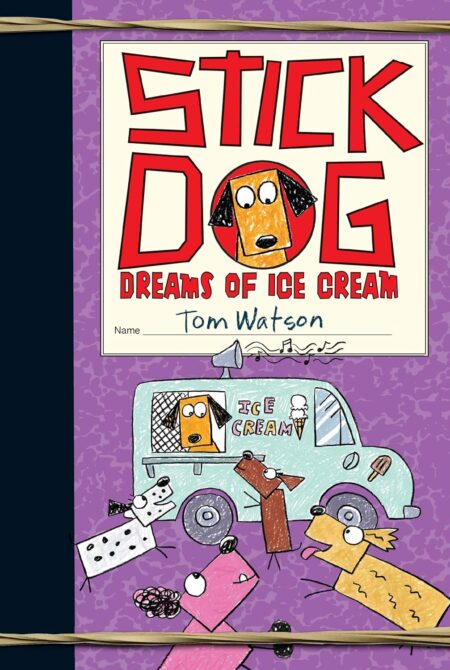 Stick Dog Dreams of Ice Cream (Stick Dog, 4)