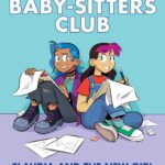 Claudia and the New Girl: A Graphic Novel (The Baby-Sitters Club #9)