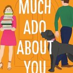 Much Ado About You