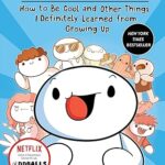 The Odd 1s Out: How to Be Cool and Other Things I Definitely Learned from Growing Up
