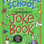 Football School: The Incredible Joke Book