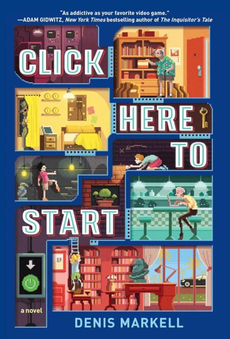 Click Here to Start (A Novel) 