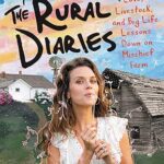 The Rural Diaries: Love, Livestock, and Big Life Lessons Down on Mischief