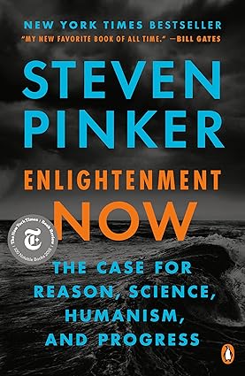 Enlightenment Now: The Case for Reason, Science, Humanism, and Progress