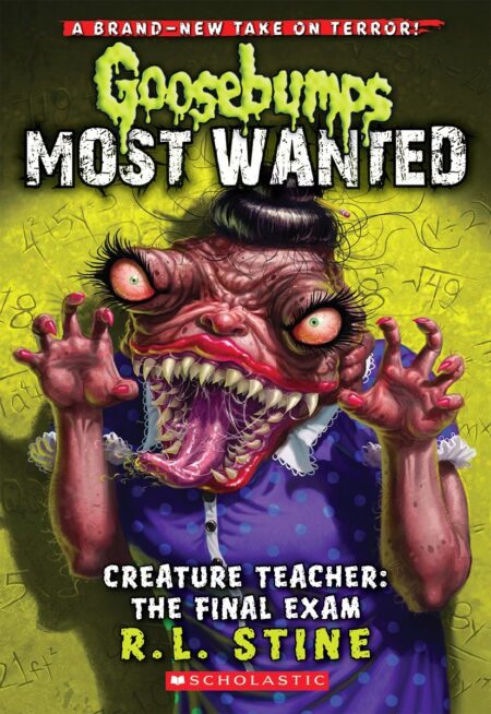 Creature Teacher: The Final Exam (Goosebumps Most Wanted #6) 