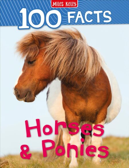 100 Facts Horses and Ponies