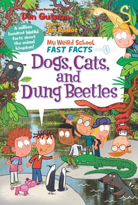 My Weird School Fast Facts: Dogs, Cats, and Dung Beetles