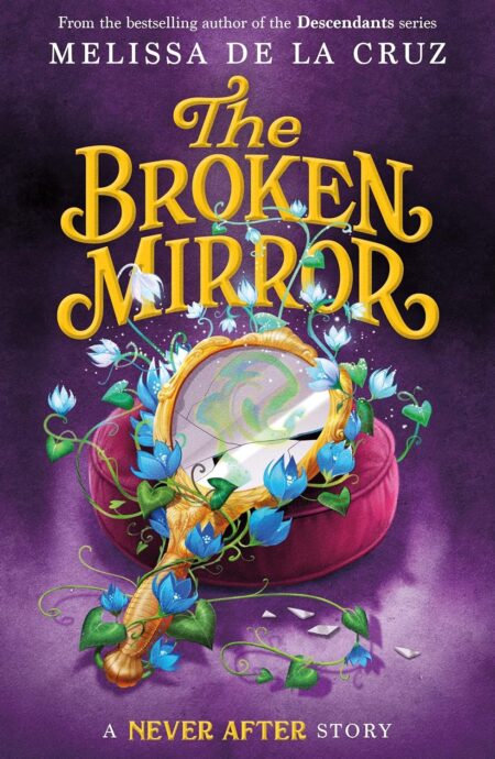 Never After: The Broken Mirror (The Chronicles of Never After, 3) 