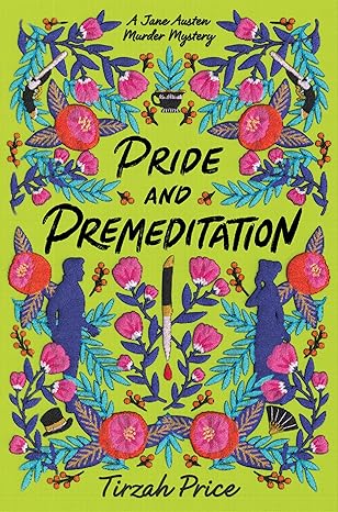 Pride and Premeditation (Jane Austen Murder Mysteries, 1)