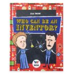 Ask Wow: Who Can Be An Inventor? - ( 1 Volume )