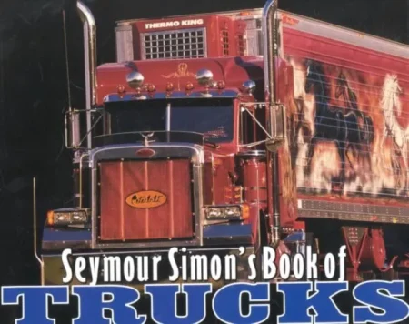 Seymour Simon’s Book of Trucks 