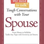 Tough Conversations with Your Spouse