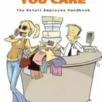 Pretending You Care: The Retail Employee Handbook