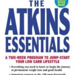 The Atkins Essentials: A Two Week Program to Jump-Start Your Low Carb Lifestyle The Atkins Essentia