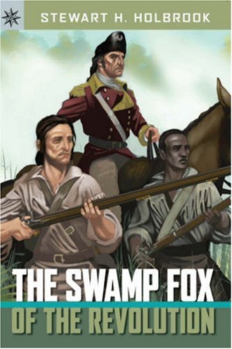 The Swamp Fox of the Revolution