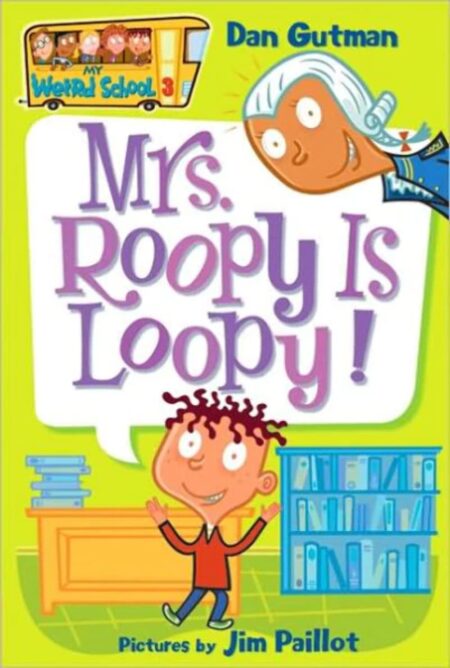 My Weird School #3: Mrs. Roopy Is Loopy!