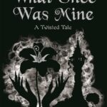 Disney Princess Rapunzel: What Once Was Mine (Twisted Tales)