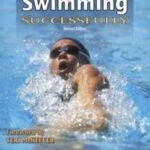 Coaching Swimming Successfully - 2nd Edition (Coaching Successfully Series)