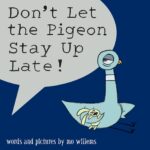 Don't Let the Pigeon Stay Up Late! 