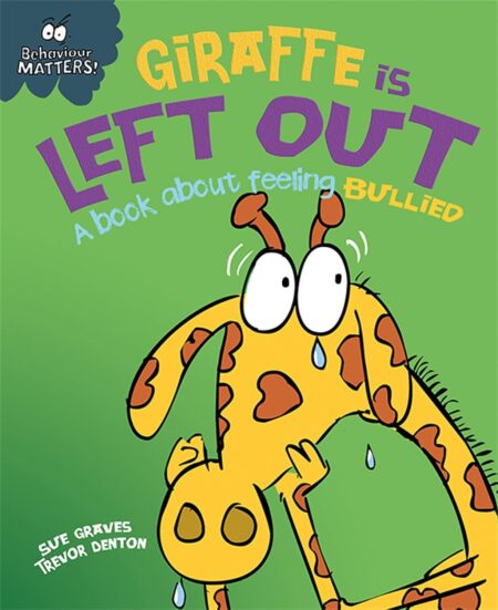 (Behaviour Matters) Giraffe Is Left Out – A book about feeling bullied