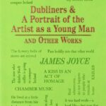 Dubliners & A Portrait of the Artist as a Young Man and Other Works