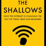 The Shallows: How the Internet Is Changing the Way We Think