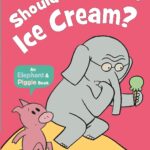 Should I Share My Ice Cream? (Elephant and Piggie)