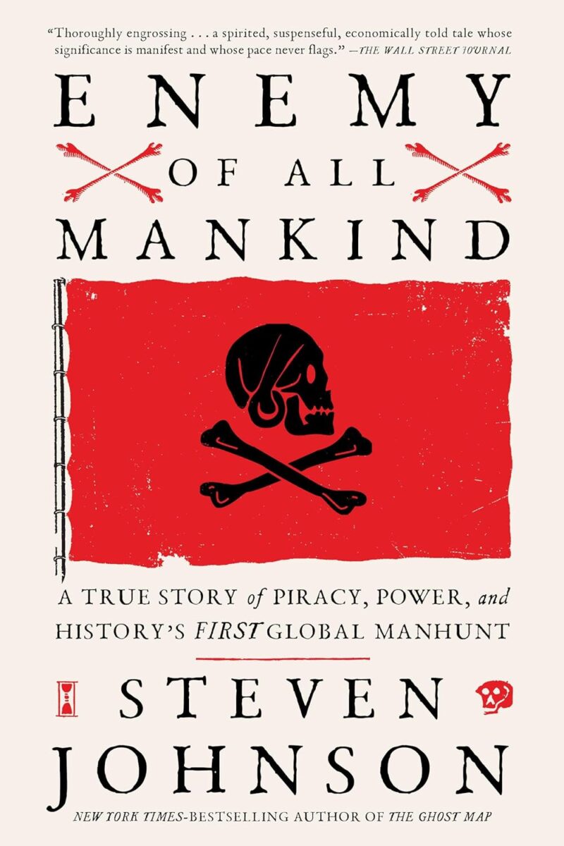 Enemy of All Mankind: A True Story of Piracy, Power, and History's First Global Manhunt