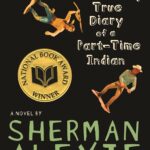 The Absolutely True Diary of a Part-Time Indian